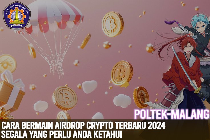 Cara Bermain Airdrop Crypto Terbaru 2024: Segala yang Perlu Anda Ketahui